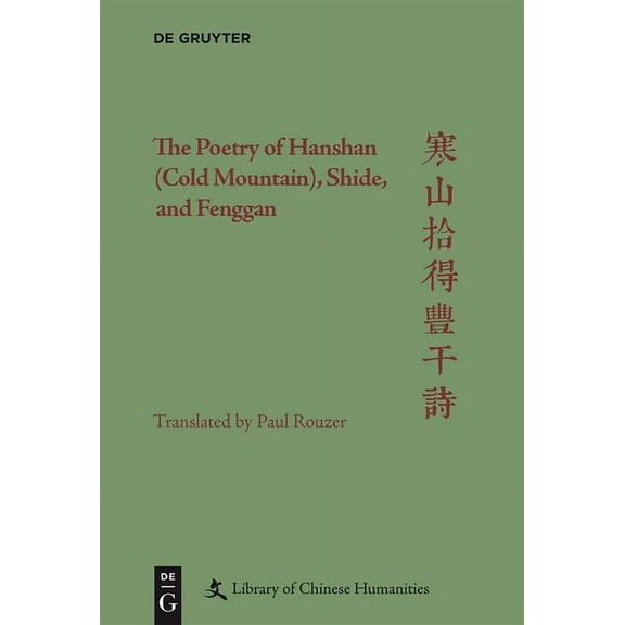 Library of Chinese Humanities The Poetry of Hanshan (Cold Mountain), Shide, and Fenggan, (Hardcover)