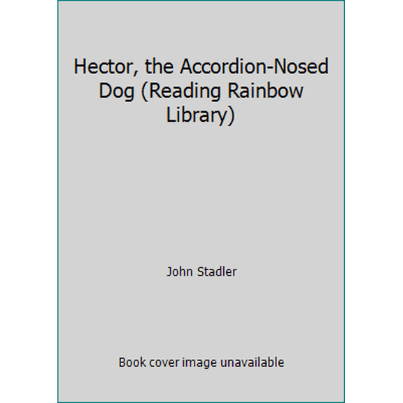 Pre-Owned Hector, the Accordion-Nosed Dog (Reading Rainbow Library) (Paperback) 0026887630 9780026887632