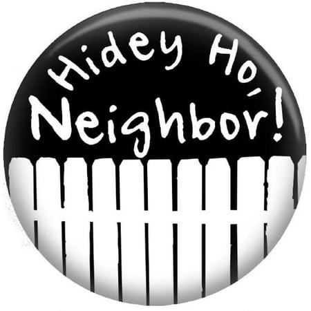 Home Improvement Hidey Ho Neighbor Button Pin | Walmart Canada