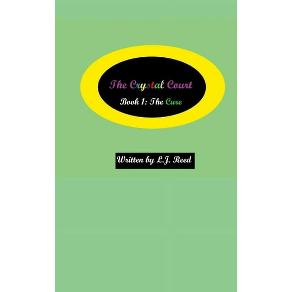 The Crystal Court: Book 1: The Cure, (Paperback)