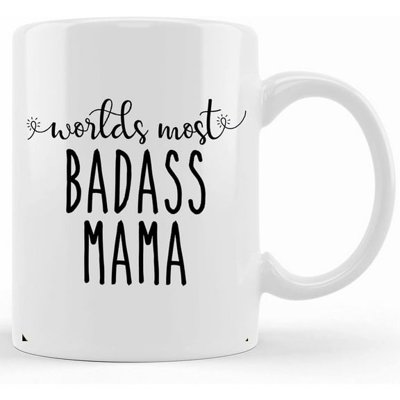 Funny Mug Worlds Most Badass Mama Mom Mother's Day Gift Adult Mature Cuss Words Sarcastic Mug Funny Coffee Mug, Ceramic Novelty Coffee Mug, Tea Cup, Gift Present For Birthday, Ch
