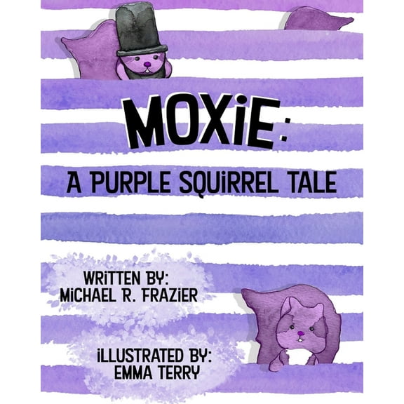Moxie: A Purple Squirrel Tale (Paperback)