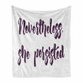 thumbnail image 1 of Feminist Soft Flannel Fleece Throw Blanket, Monochrome Calligraphy Nevertheless She Persisted Words on Plain Background, Cozy Plush for Indoor and Outdoor Use, 60" x 80", Eggplant White, by Ambesonne, 1 of 6