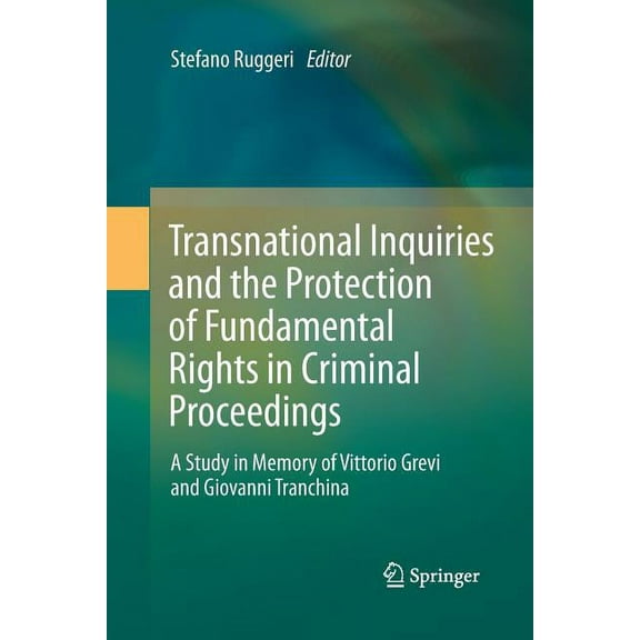 Transnational Inquiries and the Protection of Fundamental Rights in Criminal Proceedings: A Study in Memory of Vittorio , (Paperback)