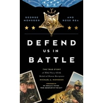 Defend Us in Battle: The True Story of MA2 Navy SEAL Medal of Honor Recipient Michael A. Monsoor (Paperback)