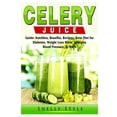 thumbnail image 2 of Celery Juice Guide: Nutrition, Benefits, Recipes, Keto Diet for Diabetes, Weight Loss Diets, Allergies, Blood Pressure, , (Paperback), 2 of 2