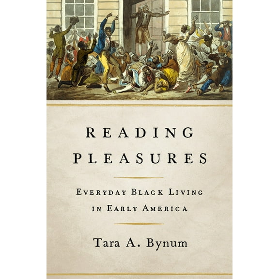 New Black Studies Reading Pleasures: Everyday Black Living in Early America, (Paperback)