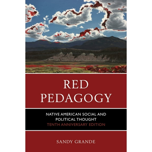 Red Pedagogy: Native American Social and Political Thought, (Paperback)