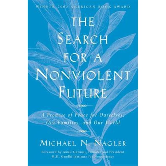 Pre-Owned The Search for a Nonviolent Future: A Promise of Peace for Ourselves, Our Families, and Our World (Paperback) 1930722400 9781930722408