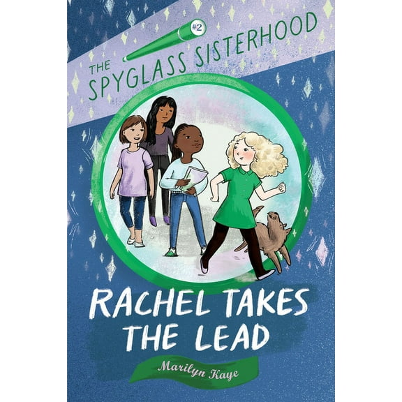 The Spyglass Sisterhood Rachel Takes the Lead, (Hardcover)