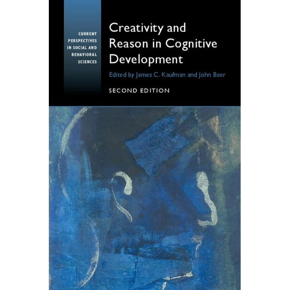 Current Perspectives in Social and Behav Creativity and Reason in Cognitive Development, (Paperback)