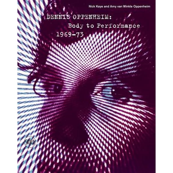 Pre-Owned Dennis Oppenheim: Body to Performance 196973