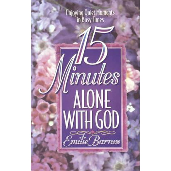 Pre-Owned 15 Minutes Alone With God (Paperback) 1565072286 9781565072282