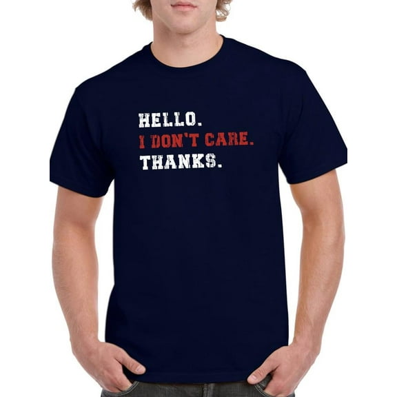 Hello. I Don't Care T-Shirt Men -Smartprints Designs, Male Small