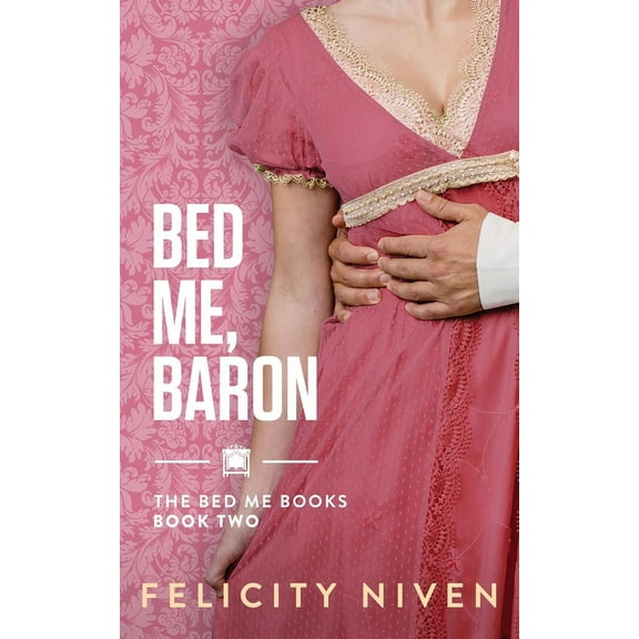 The Bed Me Books Bed Me, Baron, Book 2, (Paperback)