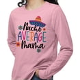 thumbnail image 2 of Nacho Average Mama Long Sleeve Shirt Unisex Large Pink, 2 of 5