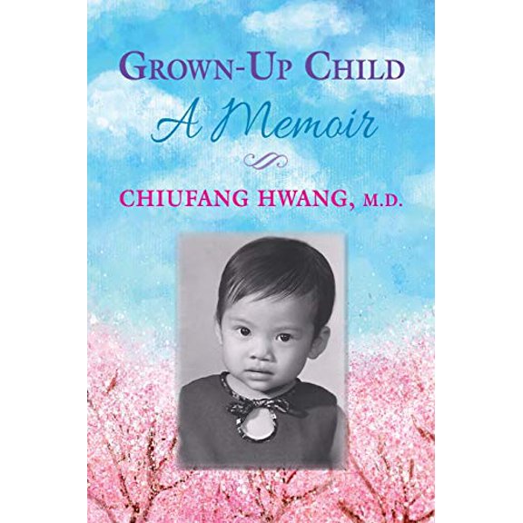Pre-Owned Grown-Up Child: A Memoir (Paperback) 0998673013 9780998673011