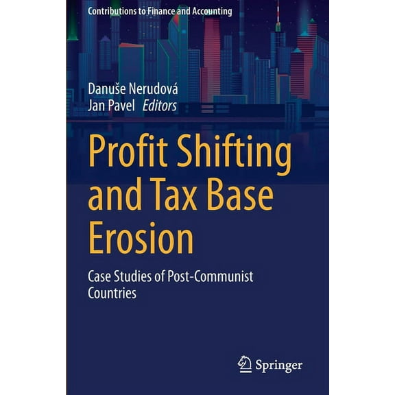 Contributions to Finance and Accounting Profit Shifting and Tax Base Erosion: Case Studies of Post-Communist Countries, (Paperback)