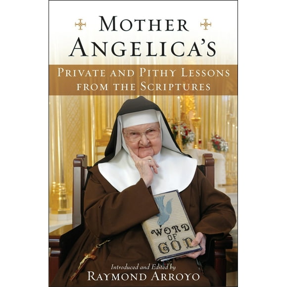Pre-Owned Mother Angelica's Private and Pithy Lessons from the Scriptures (Hardcover) 0385519869 9780385519861