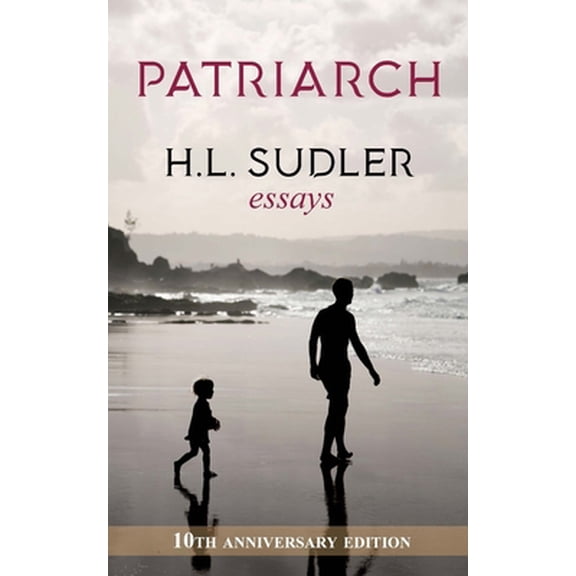 Pre-Owned Patriarch: My Extraordinary Journey from Man to Gentleman (Paperback) 098484600X 9780984846009