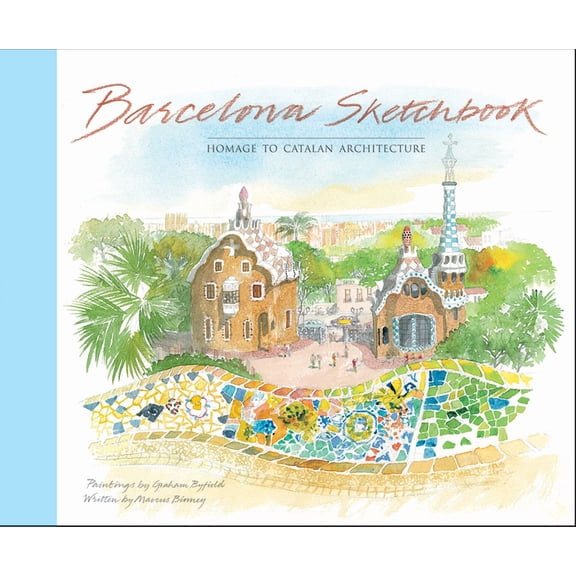 Barcelona Sketchbook : Homage to Catalan Architecture - Hardcover