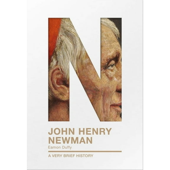 Very Brief Histories John Henry Newman: A Very Brief History, (Paperback)