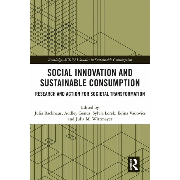 Routledge-Scorai Studies in Sustainable  Social Innovation and Sustainable Consumption: Research and Action for Societal Transformation, (Paperback)