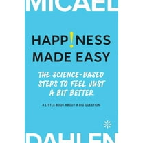 Happiness Made Easy: The Science-Based Steps to Feel Just a Bit Better, (Paperback)