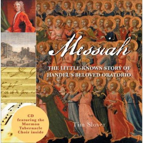 Pre-Owned Messiah: The Little-Known Story of Handel's Beloved Oratorio (Hardcover) 1934393053 9781934393055