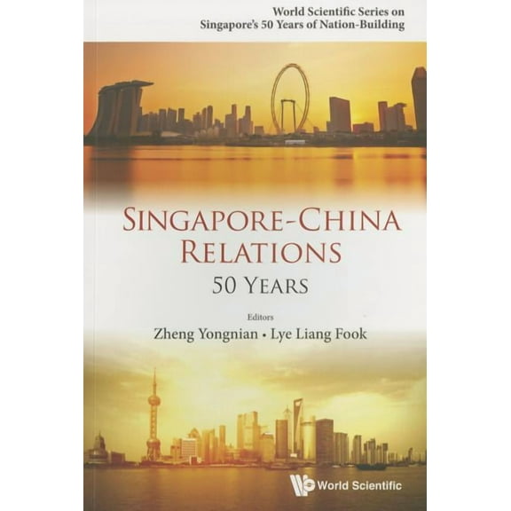 World Scientific Singapore's 50 Years of Singapore-China Relations: 50 Years, Book 0, (Paperback)