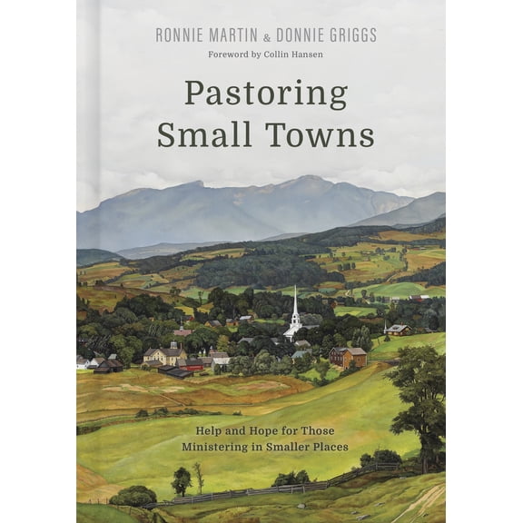 Pre-Owned Pastoring Small Towns: Help and Hope for Those Ministering in Smaller Places (Hardcover) 1087764920 9781087764924