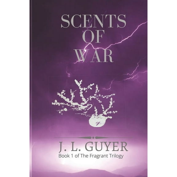 The Fragrant Trilogy Scents of War, Book 1, (Paperback)