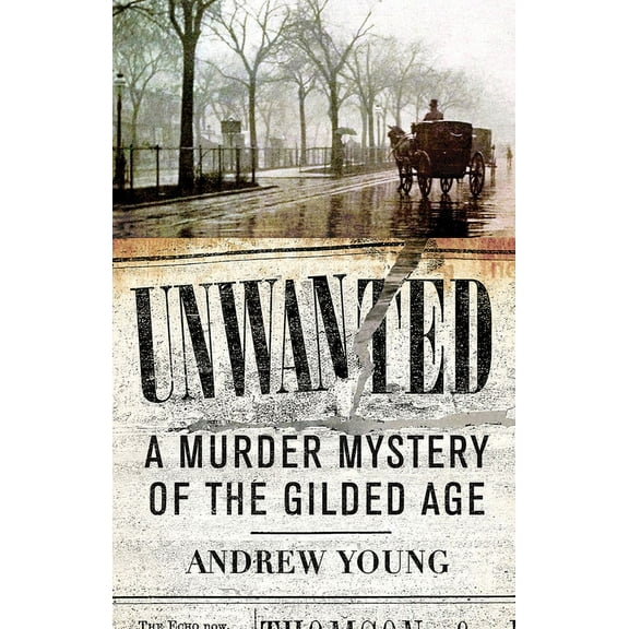 Unwanted : A Murder Mystery of the Gilded Age (Paperback)