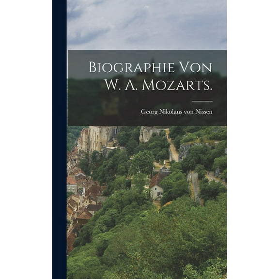 Biographie von W. A. Mozarts. (Hardcover)