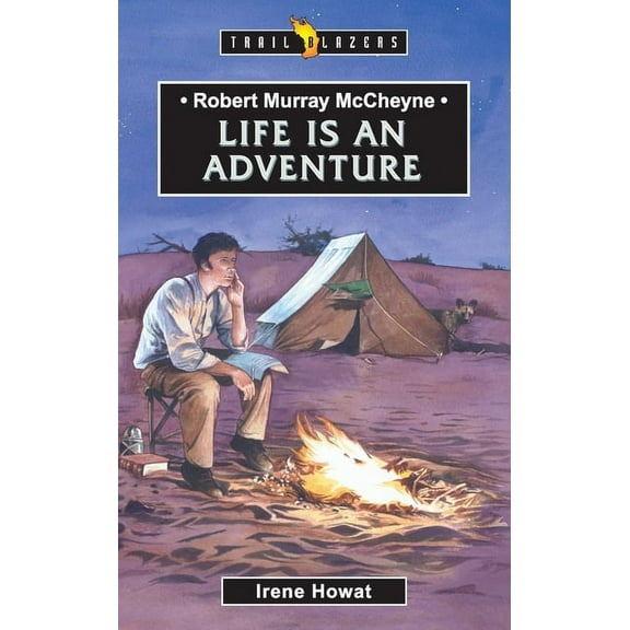 Trail Blazers: Robert Murray McCheyne: Life Is an Adventure (Paperback)