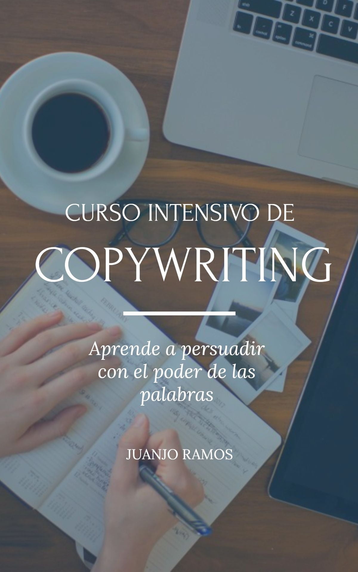 Curso intensivo de Copywriting. Aprende a persuadir con el poder de las palabras. - eBook Curso intensivo de Copywriting. Aprende a persuadir con el poder de las palabras. - eBook