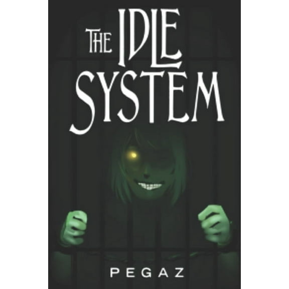 The Idle System: The Sins (Paperback) by Pegaz A