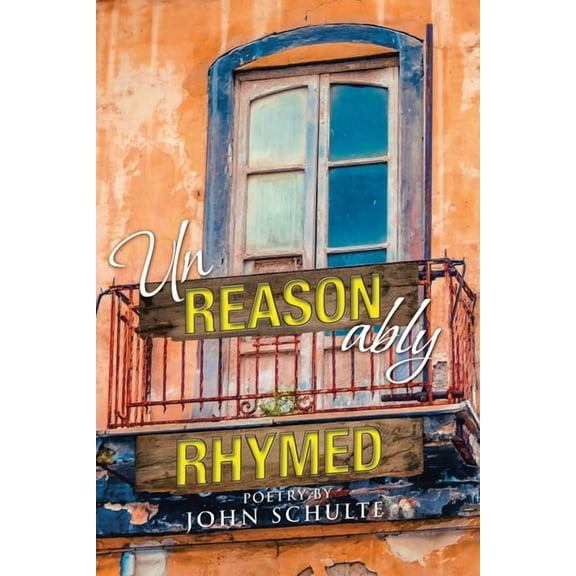 Unreasonably Rhymed (Paperback)