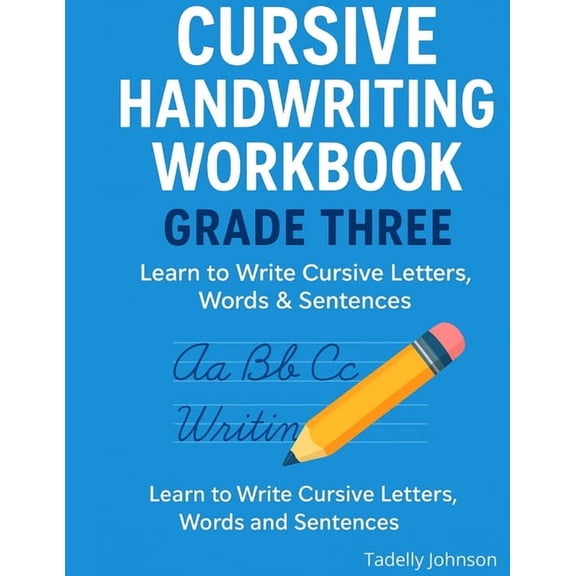 Cursive Handwriting Workbook Grade Three: Cursive Handwriting Worksheet Free, (Paperback)