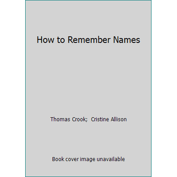 Pre-Owned How to Remember Names (Hardcover) 0060166282 9780060166281