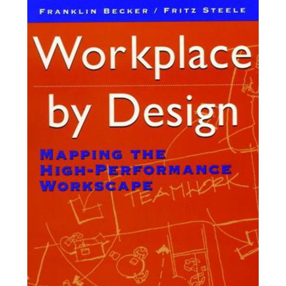 Pre-Owned Workplace by Design: Mapping the High-Performance Workscape (Paperback) 0787900478 9780787900472