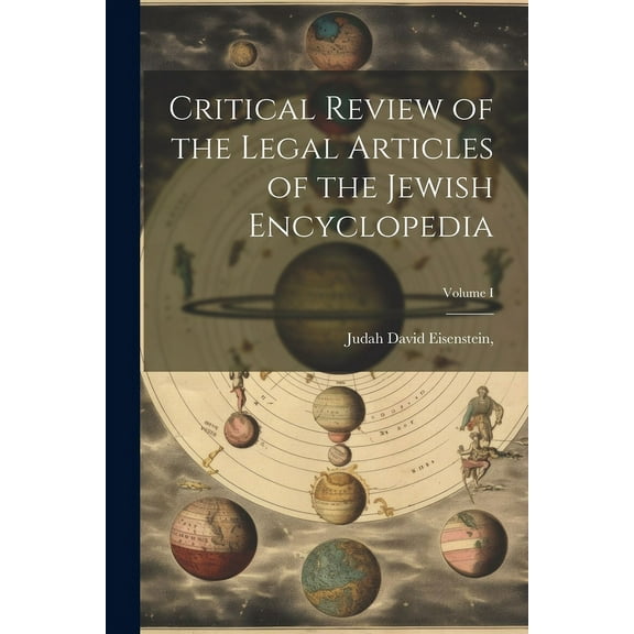 Critical Review of the Legal Articles of the Jewish Encyclopedia; Volume I (Paperback)