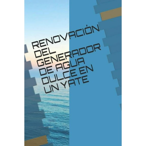 Renovación del Generador de Agua Dulce En Un Yate (Paperback)
