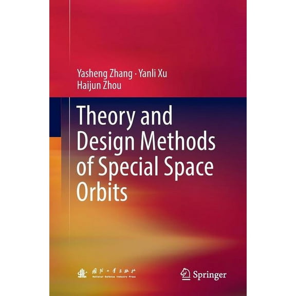 Theory and Design Methods of Special Space Orbits, (Paperback)
