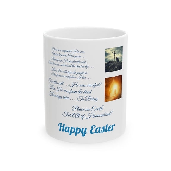 Happy Easter Coffee Mug (head-on), Uplifting Message Jesus CH1Rist'ife Death Resurrection, Reverent Thoughul Inspiration Bible Story