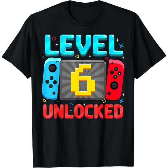 Level 6 Unlocked 6Th Birthday Gamer Six Year Old Gift Unisex Men Women T-Shirt S-5Xl - Best Birthday Gifts