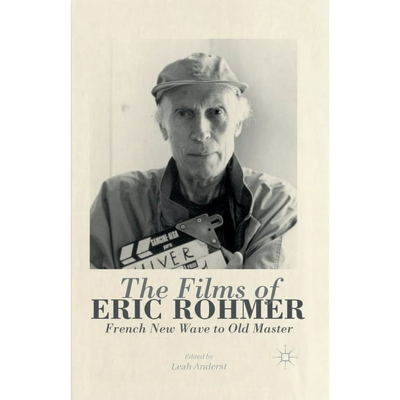 The Films of Eric Rohmer: French New Wave to Old Master, (Paperback)