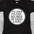 thumbnail image 4 of Inktastic Military Daddy is Brave Land is Free Boys or Girls Baby Bodysuit, 4 of 5
