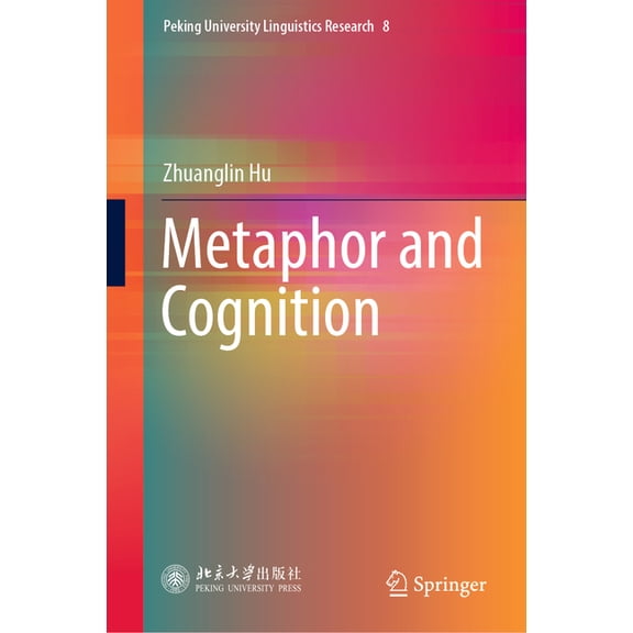 Peking University Linguistics Research Metaphor and Cognition, Book 8, (Hardcover)