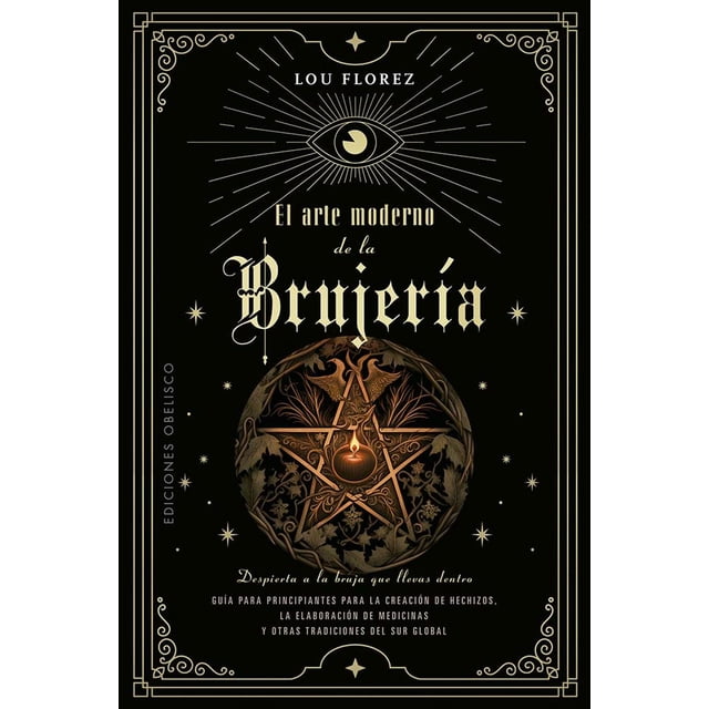 Libro El Arte Moderno De La Brujeria Tapa Blanda, Autor Lou Florez, Editorial Ediciones Obelisco